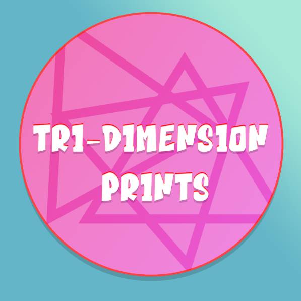 Tri-Dimension Prints