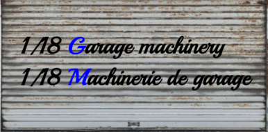1/18 Garage machinery / Machinerie de garage