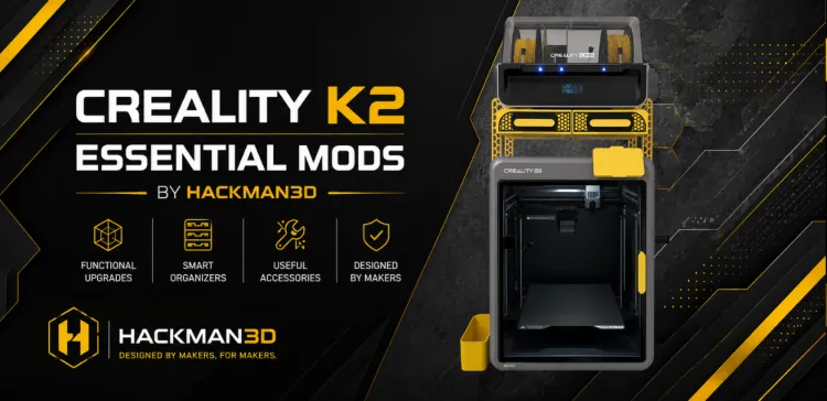 Creality K2 - Essential Mods by Hackman3D
