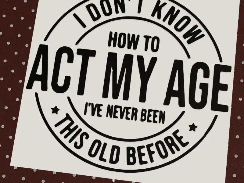 Act my age