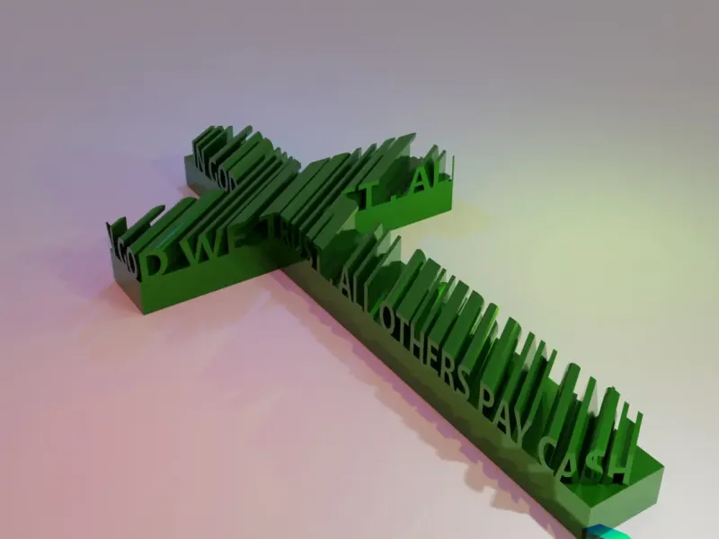3D WORD SHAPE - (IN GOD WE TRUST . ALL OTHERS PAY CASH)
