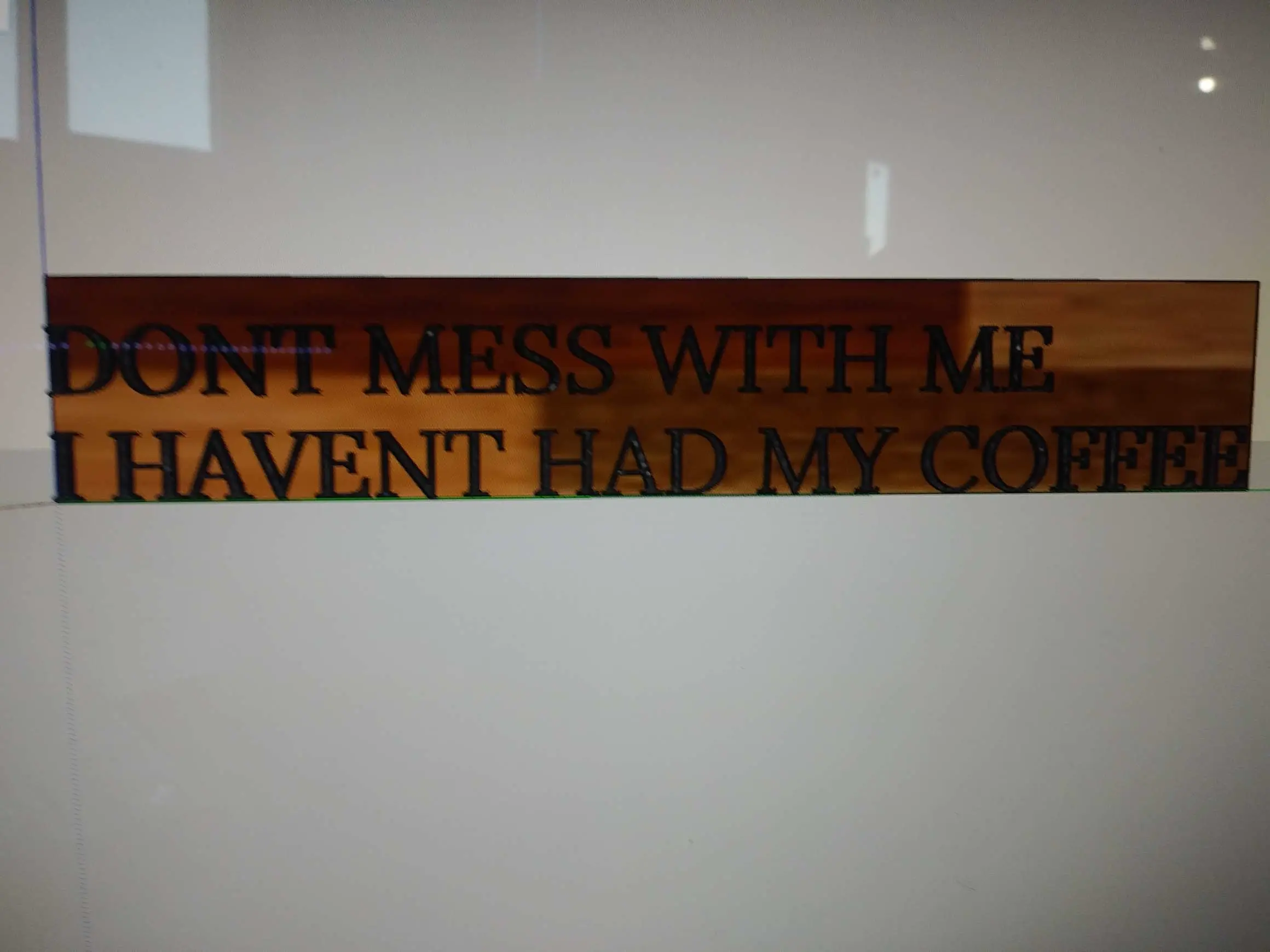 DONT MESS WITH ME I HAVEN'T HAD MY COFFEE sign