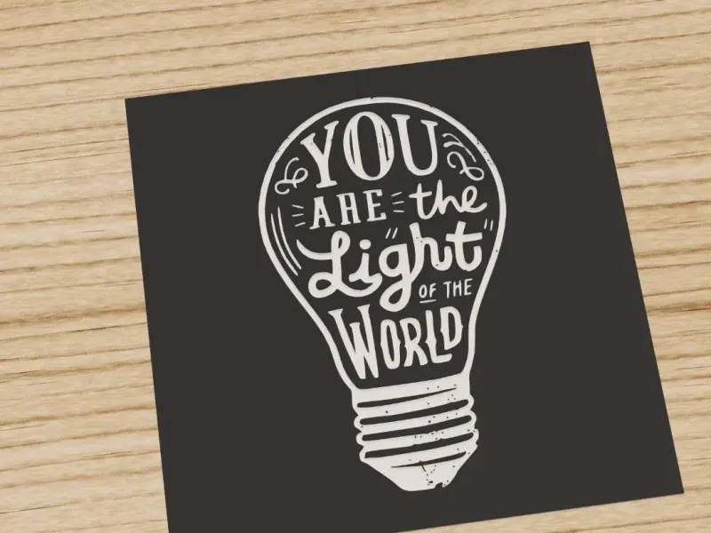 You are the light of the world