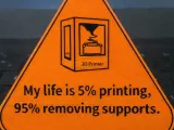 My life is 5% printing, 95% removing supports.-1