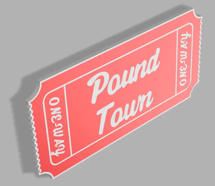 Ticket To Pound Town