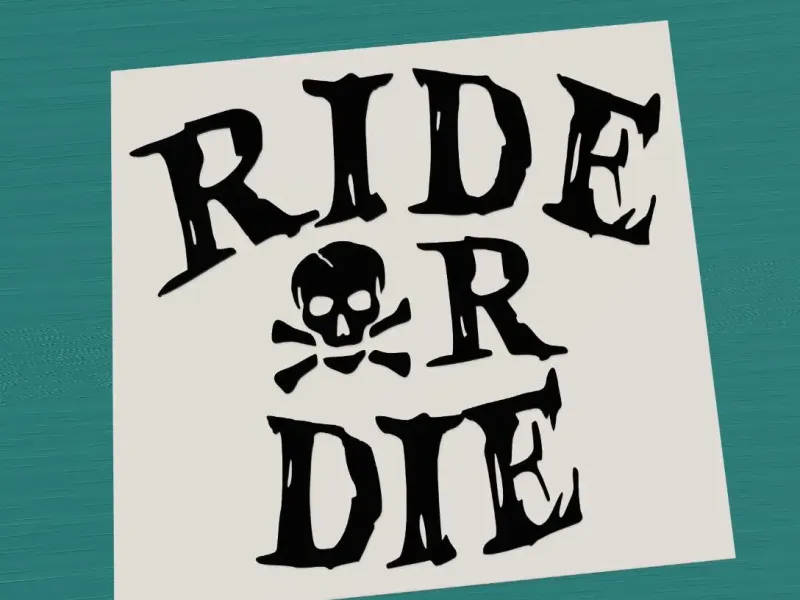 Ride or die