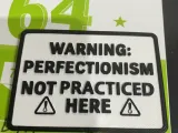 Perfectionism not practiced here!-1