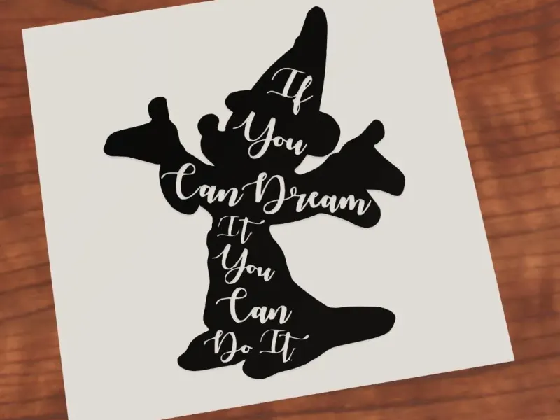 If you can dream it, you dan do it. Mickey wizard