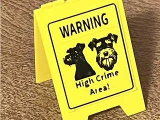 Schnauzer Sign: High Crime Area