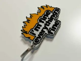 I'm fine (on fire) keychain