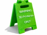 "Warning  3D Printerists Only" Mini sign-1