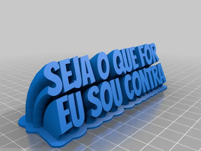 seja o que for sou contra