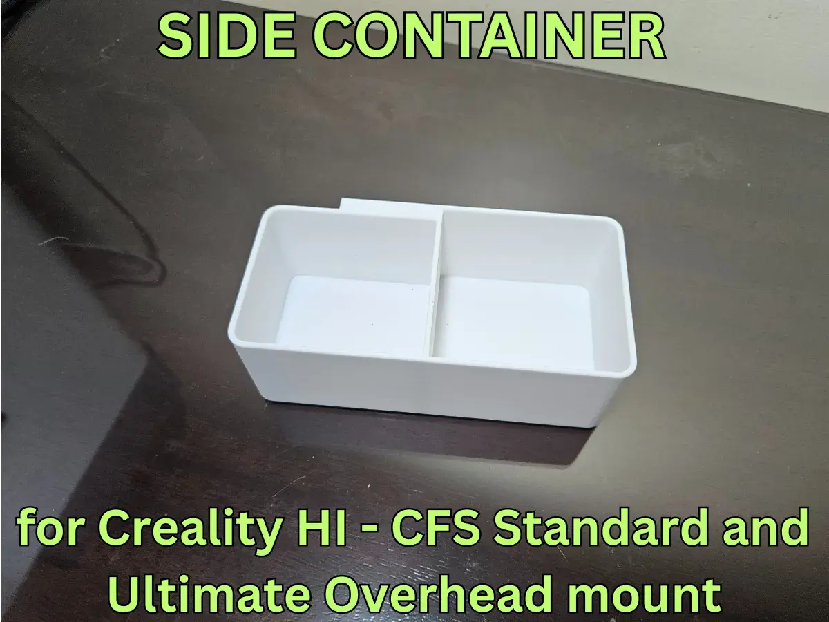 SIDE CONTAINER FOR CREALITY HI - CFS OVERHEAD MOUNT