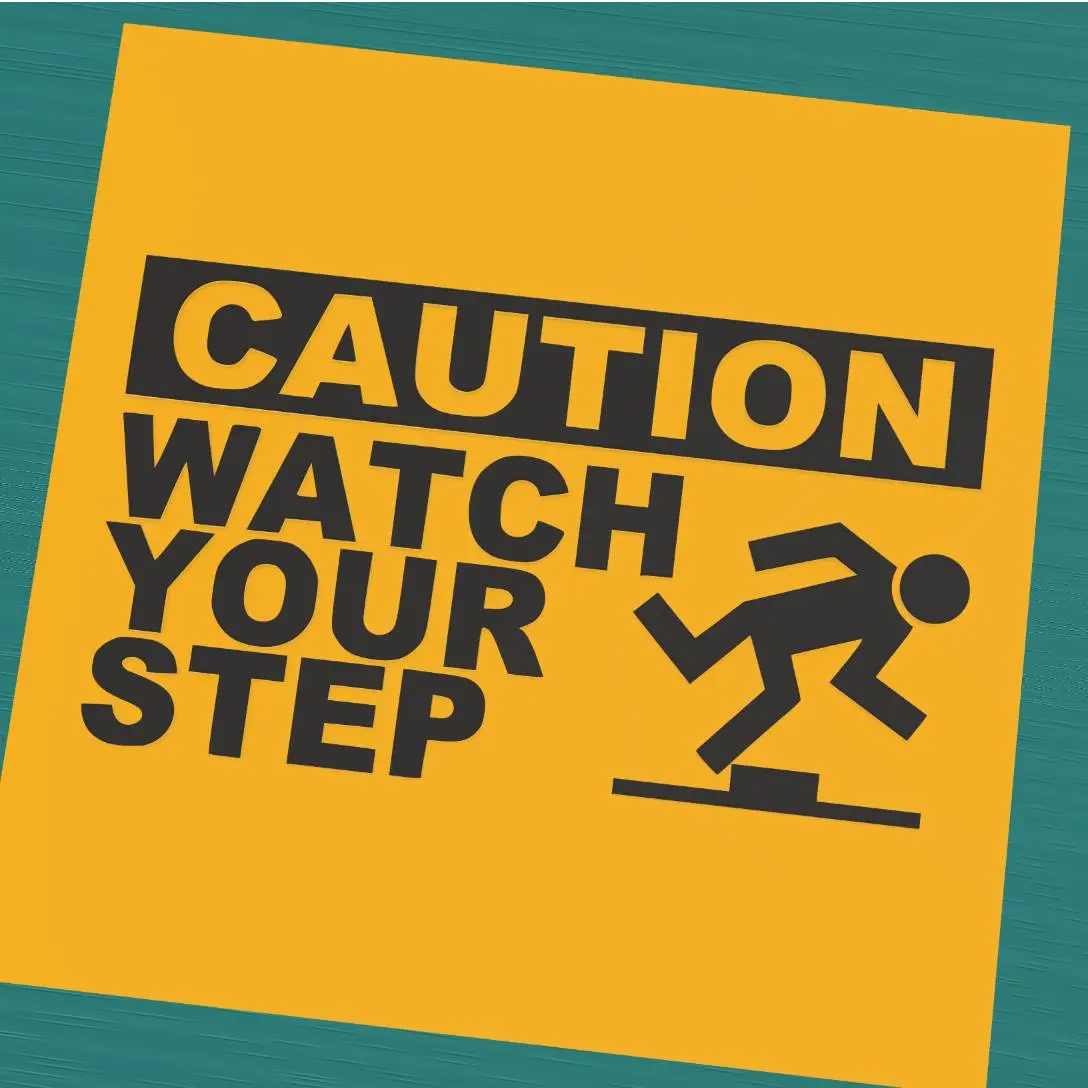 Caution watch your step sign