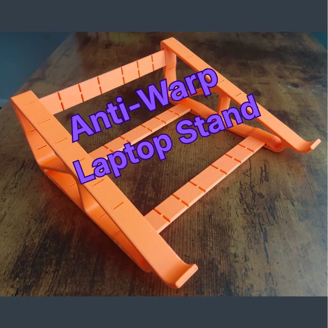 Anti-Warp Laptop Stand (Remix) – Stable & Easy to Print