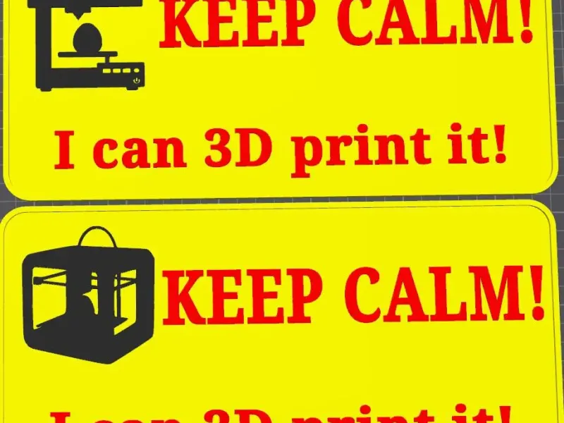 KEEP CALM! I can 3D print it!