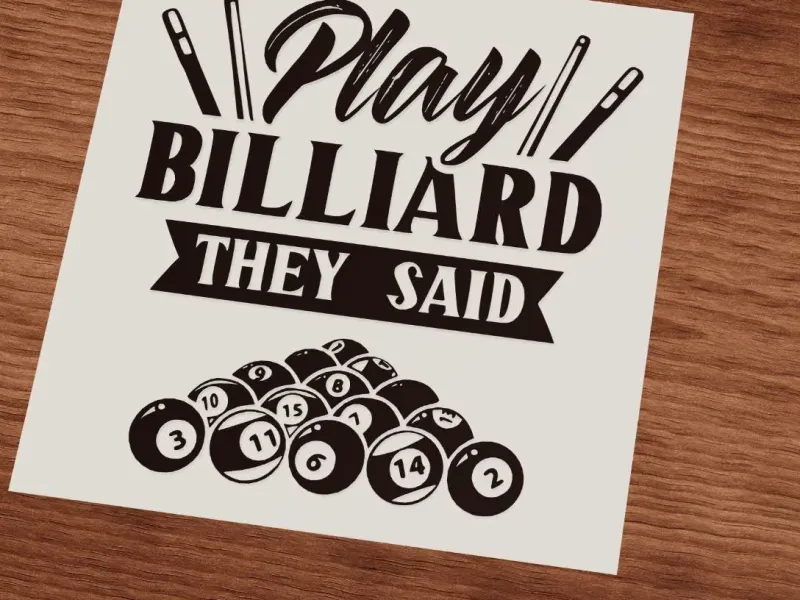 Play billard they said fun sign