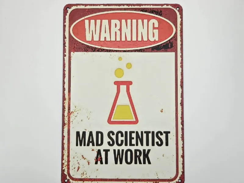 Sign Mad scientist at work