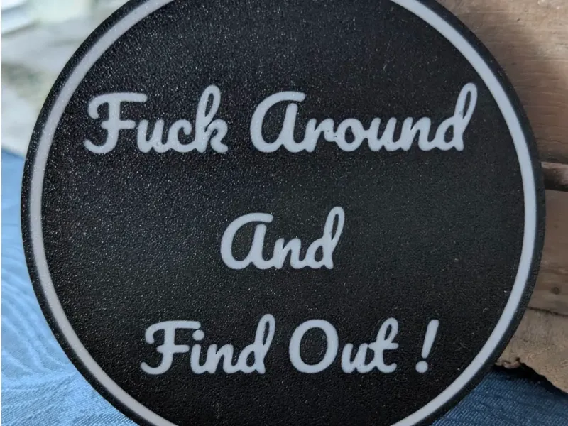 F*ck Around and find out Coaster