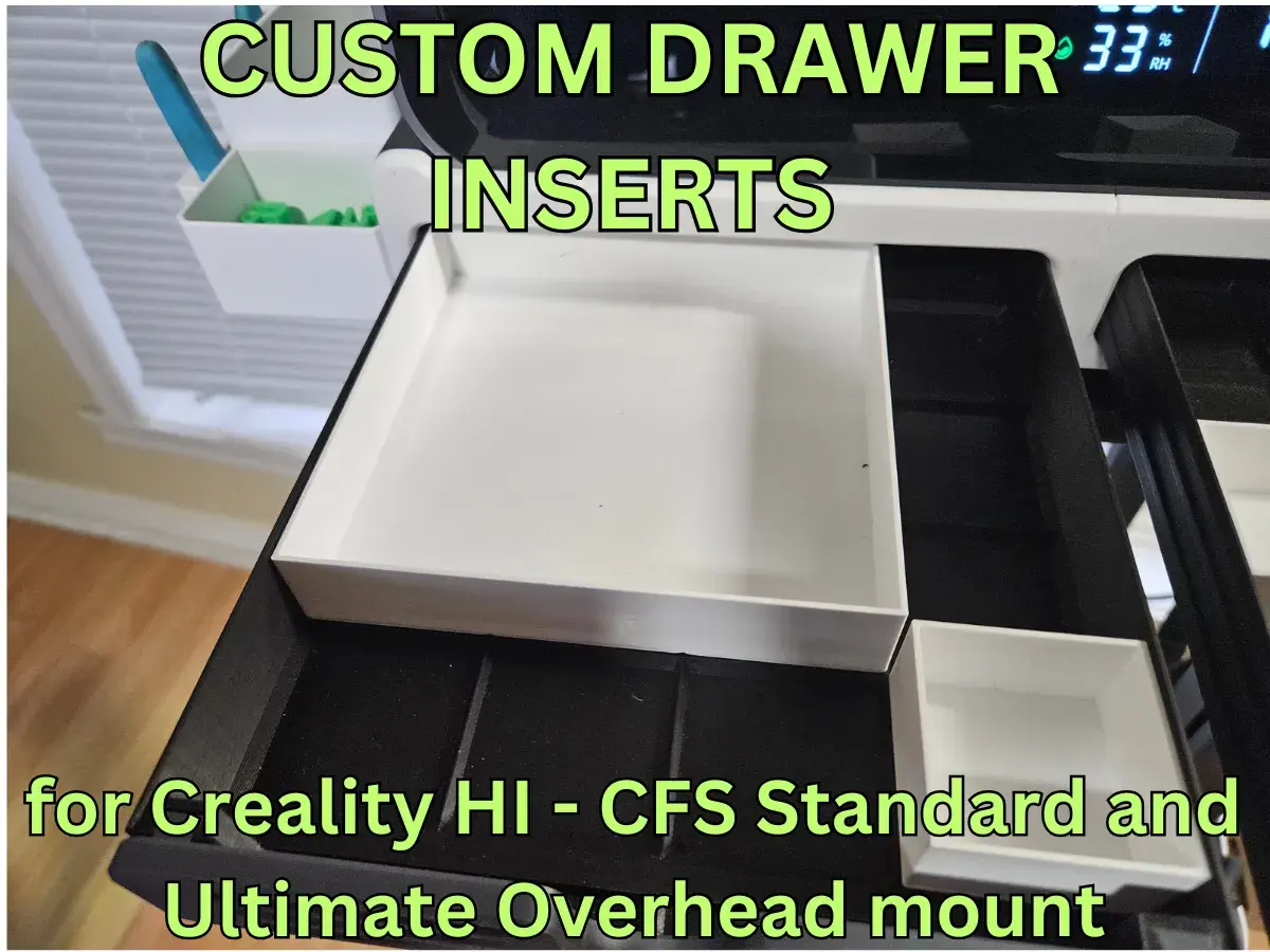 DRAWER INSERTS FOR CREALITY HI - CFS OVERHEAD MOUNT