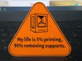 My life is 5% printing, 95% removing supports.-2