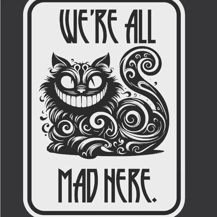 We're All Mad Here Cheshire Cat Sign