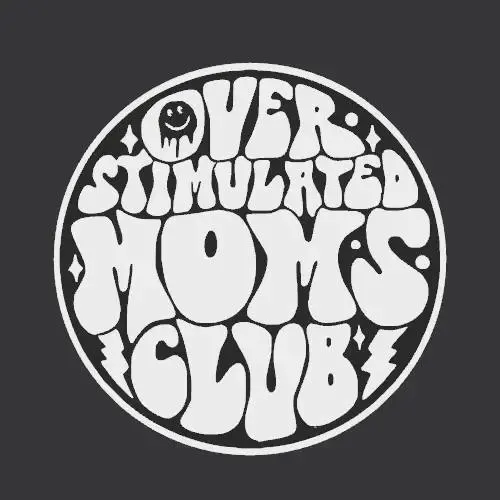 Overstimulated Moms Club Sign