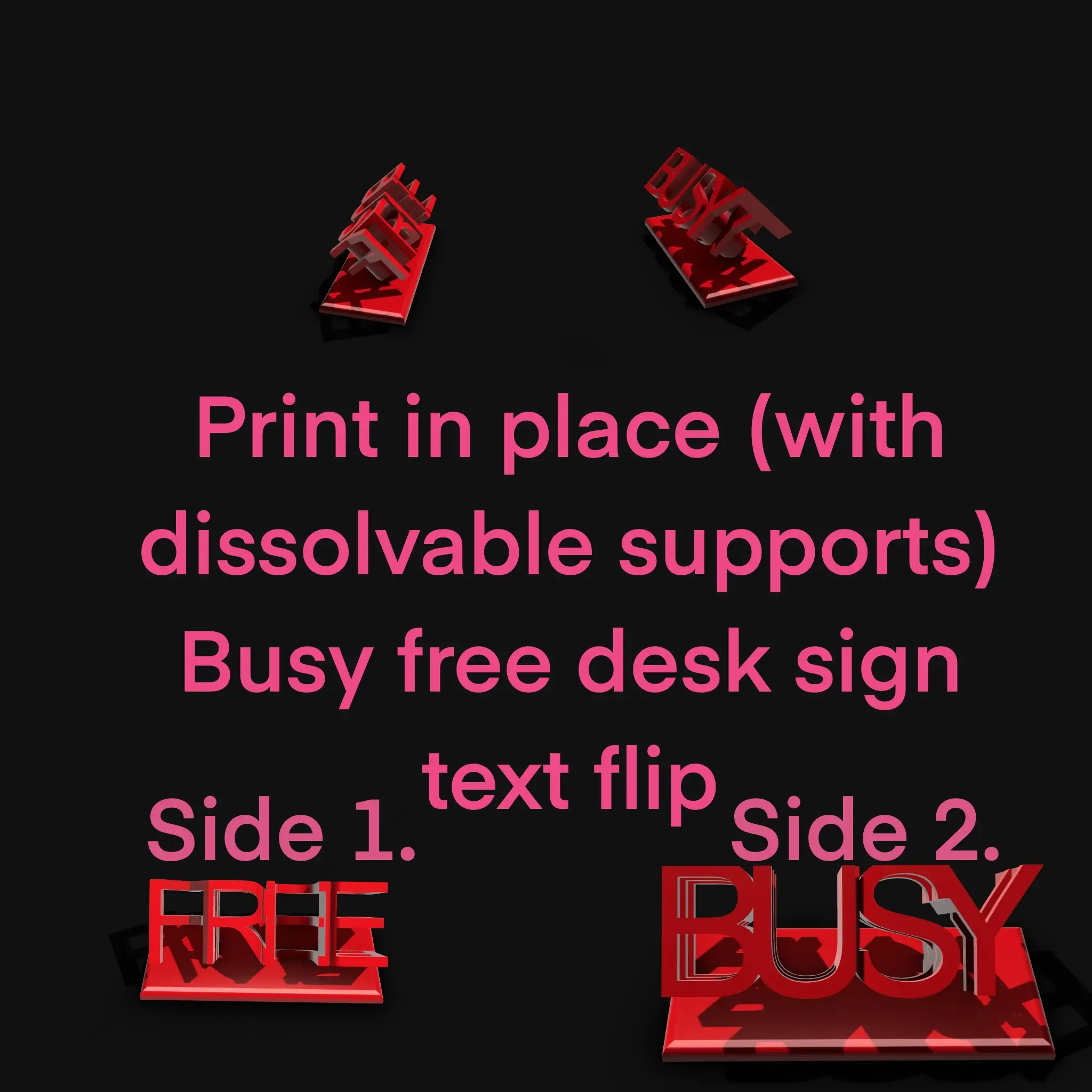 BUSY FREE SIGN (Dissolvable supports)