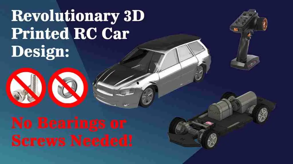 3D Printed RC Car Design - No Bearings or Screws Needed