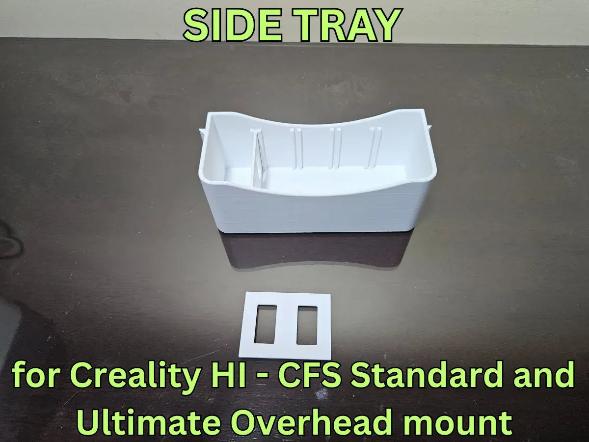 SIDE TRAY FOR CREALITY HI - CFS OVERHEAD MOUNT