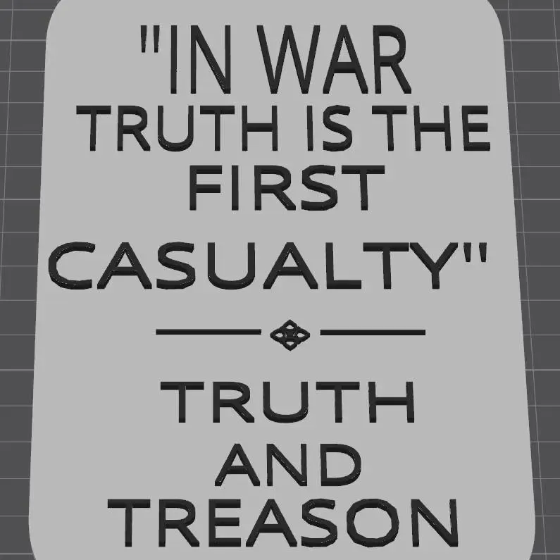 Truth and Treason: in war truth is the first casualty.