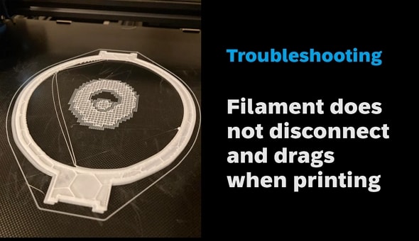 filament does not disconnect and drags when printing