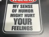 WARNING: My sense of humor might hurt your feelings.-1