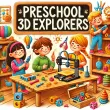 Preschool 3D Explorers