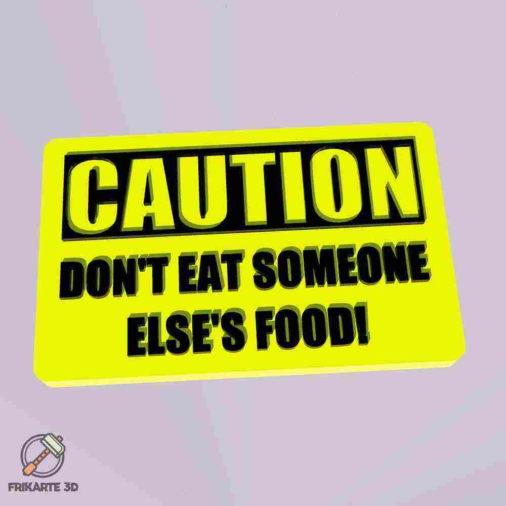 CAUTION - Don't Eat Someone Else's Food
