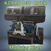 D3P Riser for K2 Pro A quick post to inform you that the D3P riser for ...