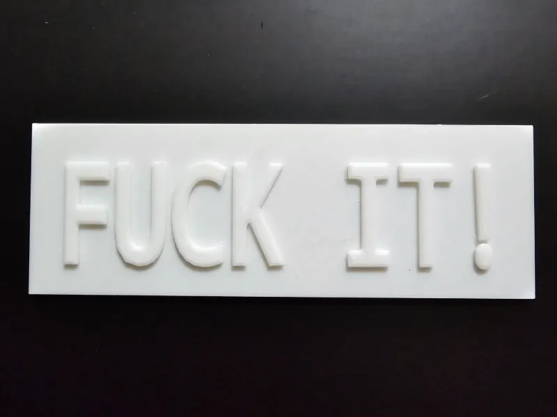 F**K IT! Plaque