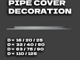 Pipe Cover Decoration (d=16 - 125 mm)-1