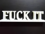 F**K IT Desk Display-0