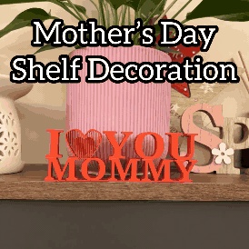 Mother's Day Shelf Decoration – "I ❤️ YOU MOMMY"