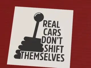 Real cars don't shift themselves