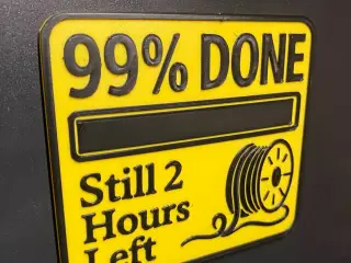 99% Done sign/Coaster