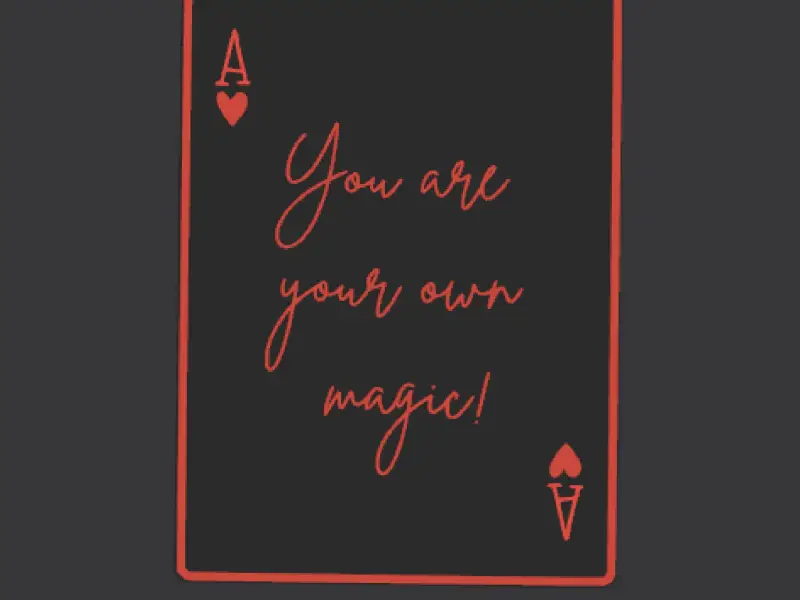 Home Decoration Ace of Hearts "You are Your own Magic"