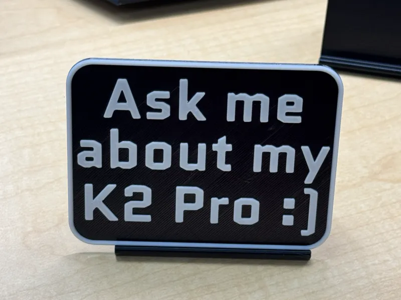 Ask Me About My K2 Pro Sign