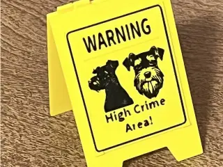 Schnauzer Sign: High Crime Area