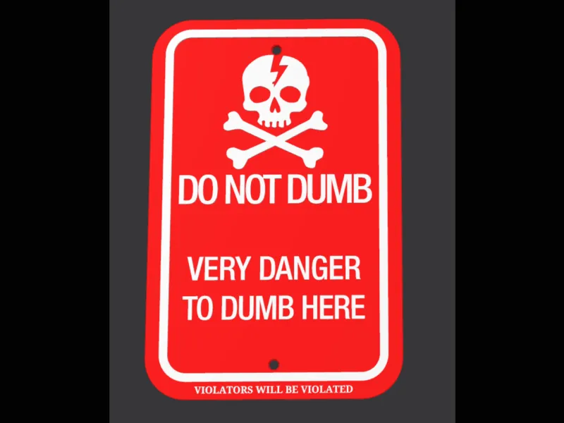 Do-Not-Dumb-Sign-Violators_Will_Be_Violated
