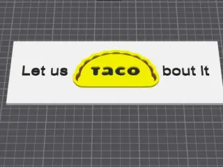 Let us taco bout' it