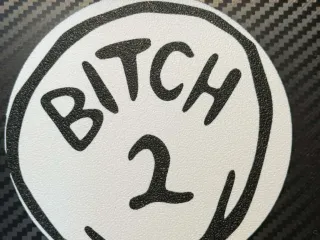 Bitch 2 coasters with Holder