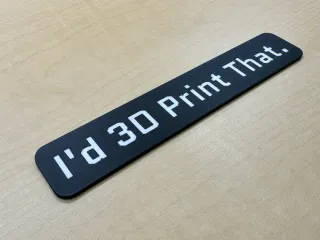 I'd 3D Print That Badge