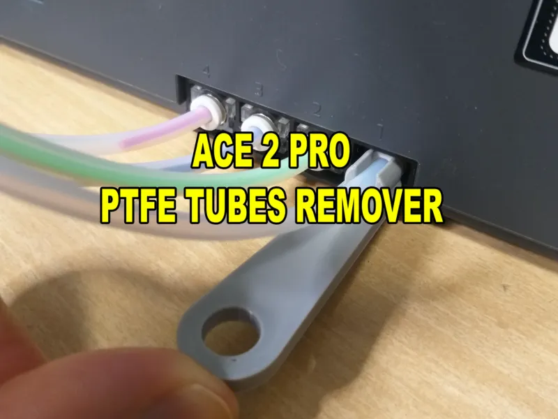 ACE 2 Pro PTFE Tubes Remover